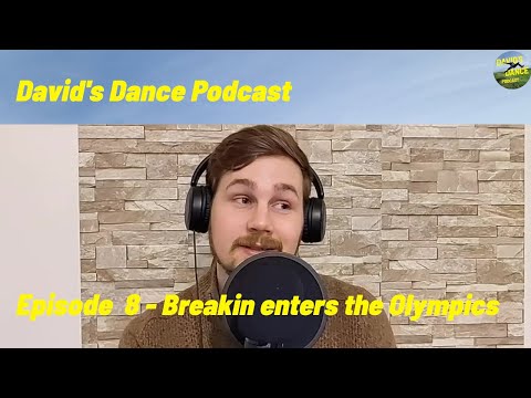 Breaking enters the Olympics | Ep 8 - David's Dance Podcast