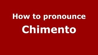 How to pronounce Chimento