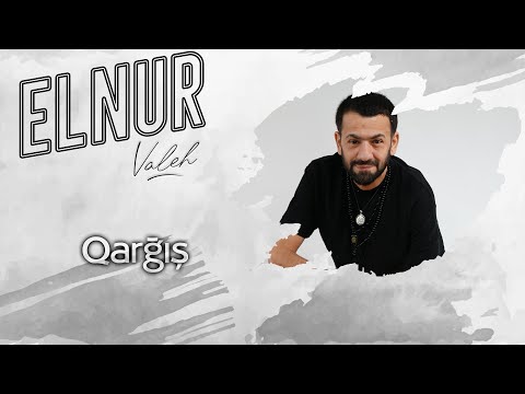 Elnur Valeh - Qargis (Official Audio)