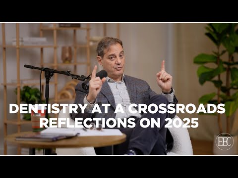 Dentistry at a Crossroads | Reflections on 2025