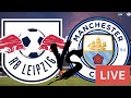 RB Leipzig 1 - 1 Man City Live Stream | Champions League Match Watchalong