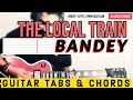 THE LOCAL TRAIN - BANDEY GUITAR LESSON | LIVE VERSION 2017 #thelocaltrainbandeyguitarlesson