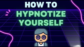 How to Hypnotize Yourself for Dummies