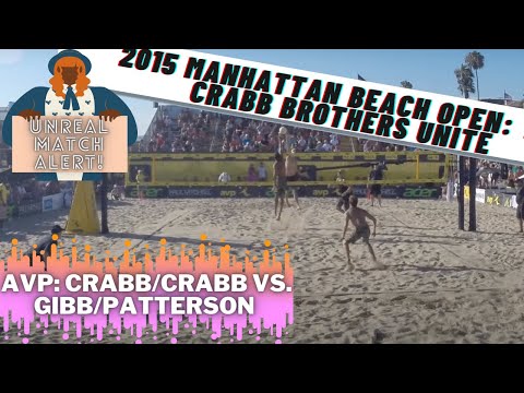 Patterson/Gibb vs. Crabb/Crabb, BEST MATCH EVER!!! 2015 AVP Manhattan Beach Men's Open Quarter-Final