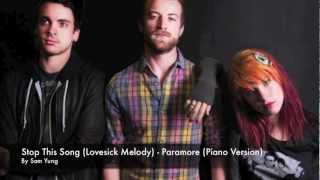 Stop This Song (Lovesick Melody) - Paramore (Piano Version) by Sam Yung