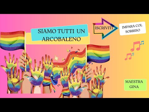 🎵 SIAMO TUTTI UN ARCOBALENO 🌈 🌈