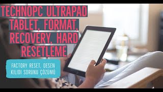 Technopc Ultrapad Tablet, Format, Recovery, Hard Resetleme,Factory reset, desen kilidi sorunu çözümü