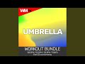 Umbrella (Workout Remix 128 Bpm)