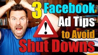 3 Facebook Advertising Tips to Avoid Getting Your Account Shut Down
