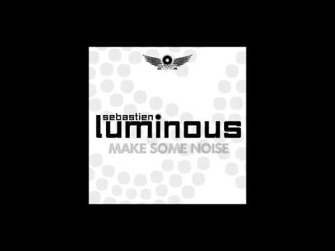 Sebastien Luminous - Make Some Noise (Original Mix)  [ANTIDOTO RECORDS]  09.08.2014 on Beatport