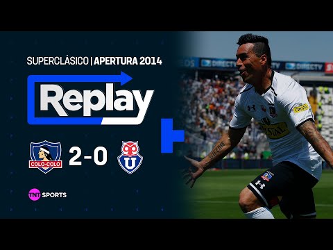 TNT Sports Replay Histórico | Colo Colo 2 - 0 U. de Chile | Apertura 2014