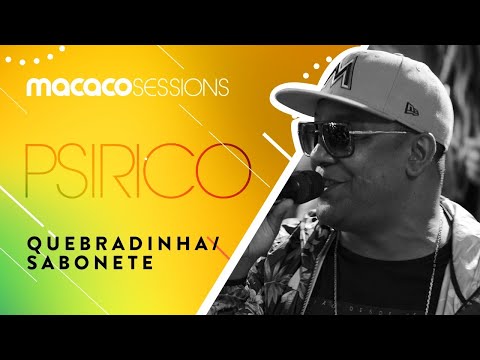 Macaco Sessions: Psirico - Quebradinha / Sabonete