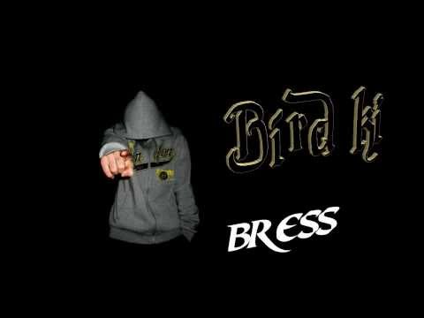 Bress-Bírd ki  / Amatőr magyar rap /