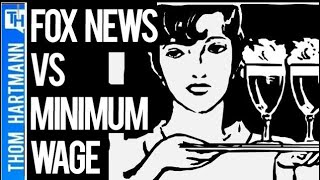 Fox News Wants Minimum Wage Abolished... Can We Stop Them?