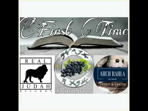 First Time - Ephraim The Truth, peezee, SHOD JUDAH, & Ahch Rahla (REAL JUDAH)