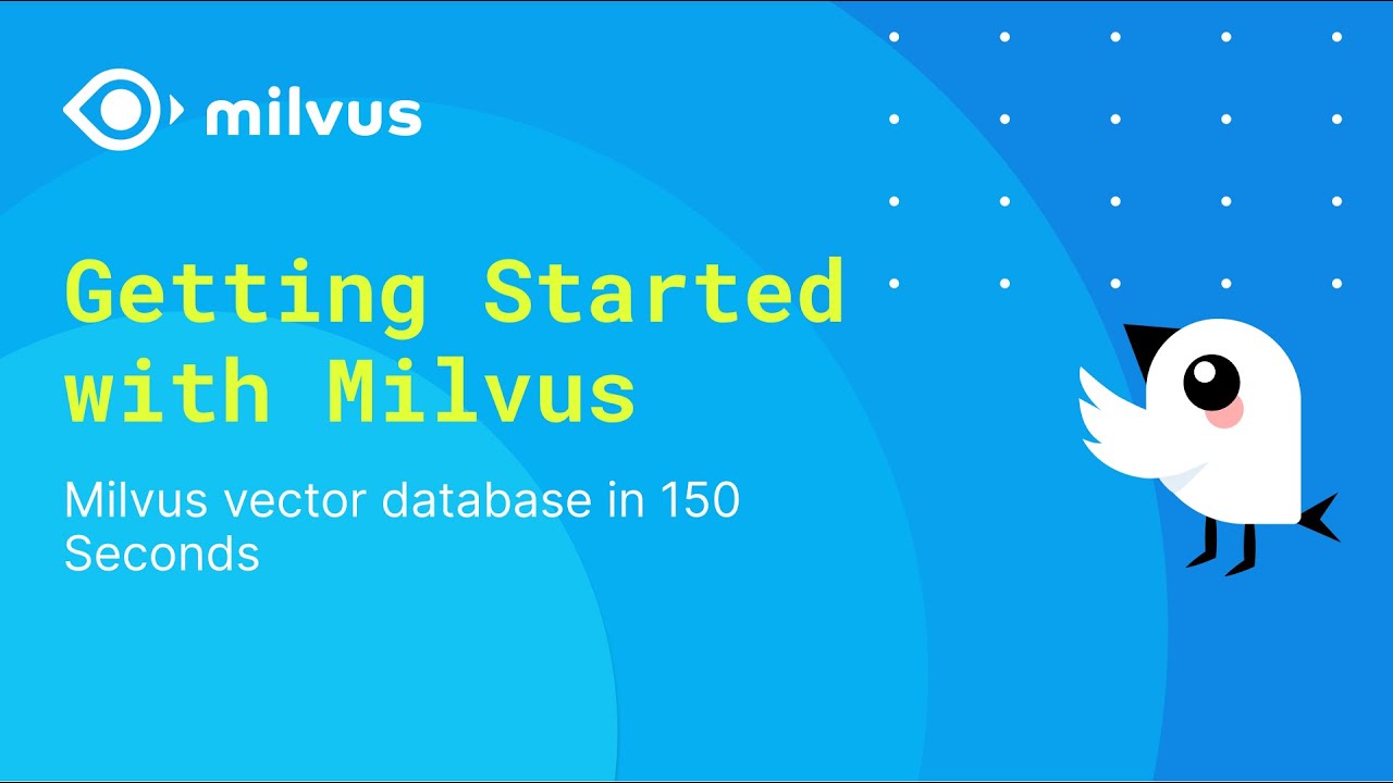 Milvus vector database in 150 Seconds
