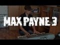 Max Payne 3 - Original Soundtrack [Main Menu Opening] (Piano Cover)