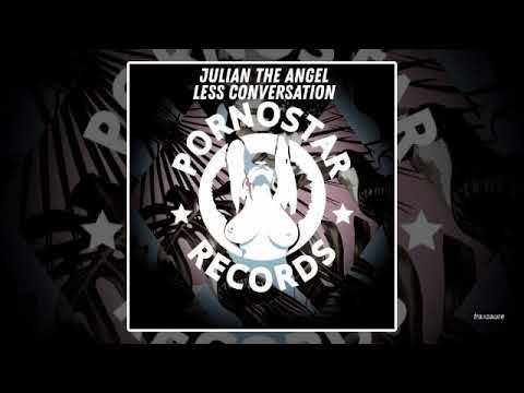 Julian The Angel - Less Conversation