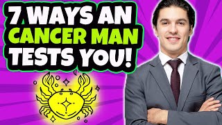 7 Ways a Cancer Man Tests You? Tips On Dating A Cancer Man