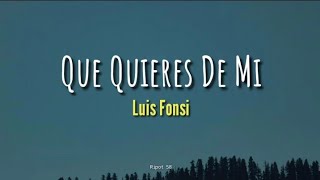Luis Fonsi - Que Quieres De Mi (Lyrics)