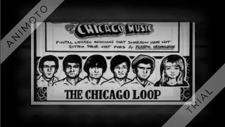 Chicago Loop - (When She Needs Good Lovin’) She Comes To Me - 1966