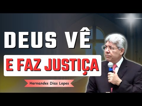 O Deus Que Julga a Injustiça e Sustenta Seus Servos Fiéis | Hernandes Dias Lopes