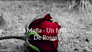 La Mafia - Un millón de rosas (Letra)
