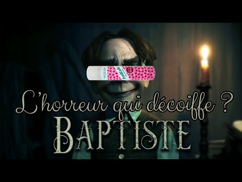 Baptiste : l'horreur qui décoiffe ?
