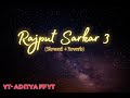 Rajput Sarkar 3 Slowed Reverb Vikram Rajput