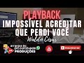 Playback - Impossível Acreditar Que Perdi Você (Waldo César)