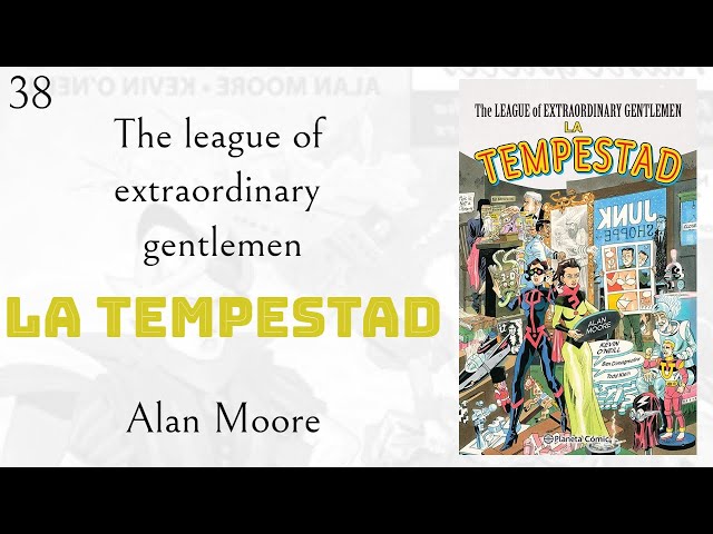 Vídeo relacionado con The League of Extraordinary Gentlemen: La Tempestad (Biblioteca Alan Moore)