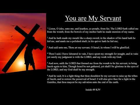 Isaiah 49:1-7 KJV | You are My Servant