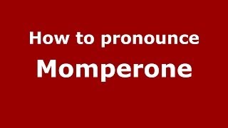 How to pronounce Momperone