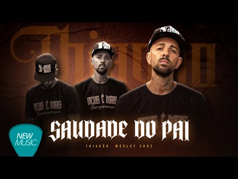 Thiagão Canal Oficial - Thiagão - Saudade Do Pai - part. Wesley Cruz [Clipe Oficial]