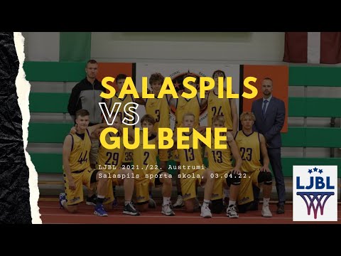 LJBL U16/U17 Salaspils - Gulbene TIEŠRAIDE [03.04.22.]