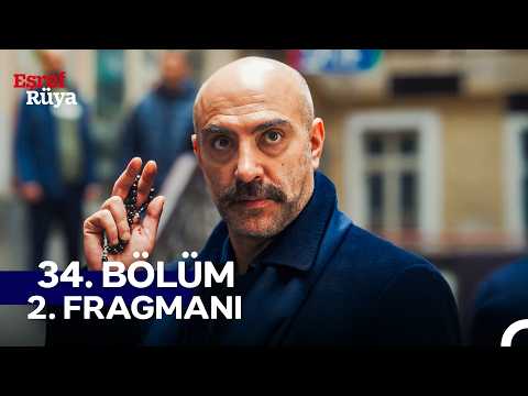 Eşref Rüya 34. Bölüm 2. Fragmanı - Ön İzleme Detayları
