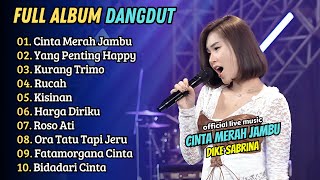 Download lagu Dike Sabrina - CINTA MERAH JAMBU - YANG PENTING HAPPY | BERKAH TALENTA || FULL ALBUM DANGDUT 2025 mp3