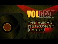 Volbeat - The Human Instrument (Lyrics)