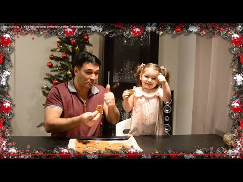 CHRISTMAS 2019 ! Elsa and Dad bakes Christmas Cookies!  (Princesses In Real Life)