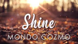 Mondo Cozmo - Shine (Lyrics)