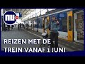 Hoe ziet een treinreis er vanaf 1 juni uit? | NU.nl