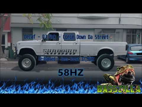 Decaf - DJ UNK - Comin Down Da Street Bass Boosted