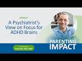 EP257: A Psychiatrist's View on Focus for ADHD Brains with Kourosh Dini