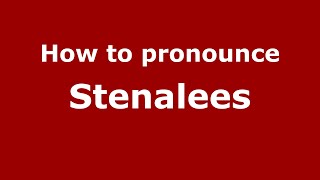 How to pronounce Stenalees