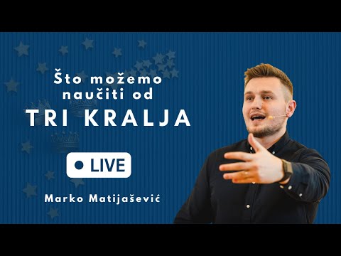 Marko Matijašević - Što možemo naučiti od 3 kralja