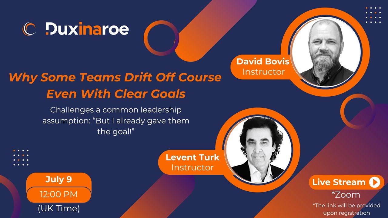 Dux Webinars - No.3. Why Teams Drift — Even with Clear Goals