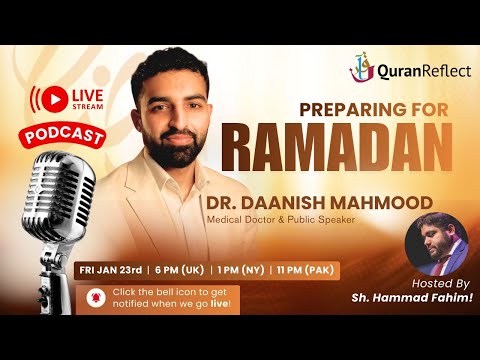 Preparing for Ramadan – Podcast with Dr. Daanish Mahmood 📱