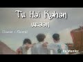 URAAN TU HAI KAHAN SLOWED REVERB