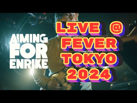 Aiming for Enrike – Live at Fever, Tokyo 2024 (Full Show)