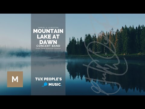 Mountain Lake at Dawn (Concert Band) - Samuel A. Livingston
